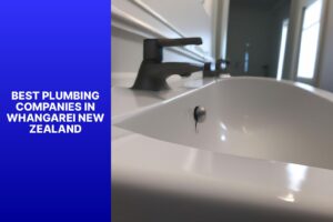 best-plumbing-companies-in-whangarei-new-zealand
